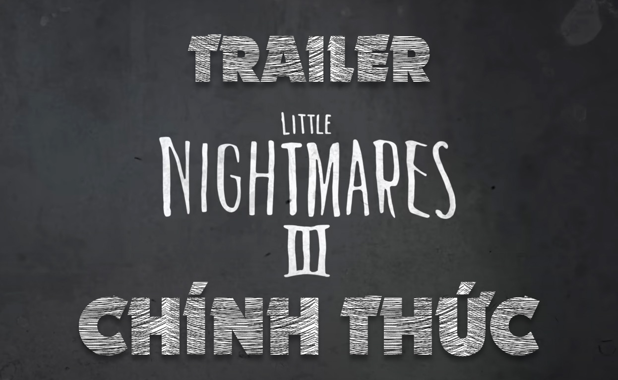 Trailer của "Little Nightmare III" Chính Thức Được Hé Lộ 3 trailer cua little nightmare iii chinh thuc duoc he lo 02 1
