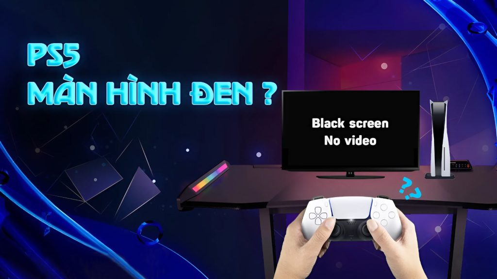 sua loi ps5 man hinh den 1 1