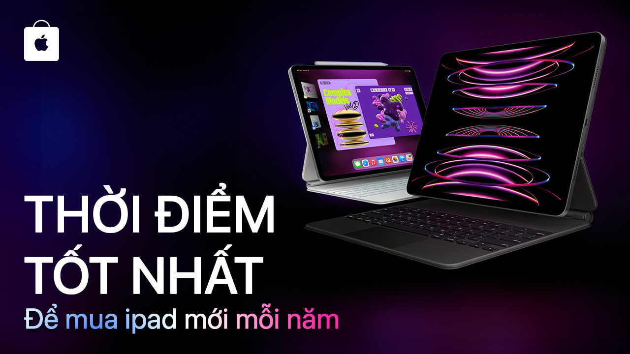 Thời điểm tốt nhất để mua iPad mới trong năm 4 thoi diem tot nhat de mua ipad 1