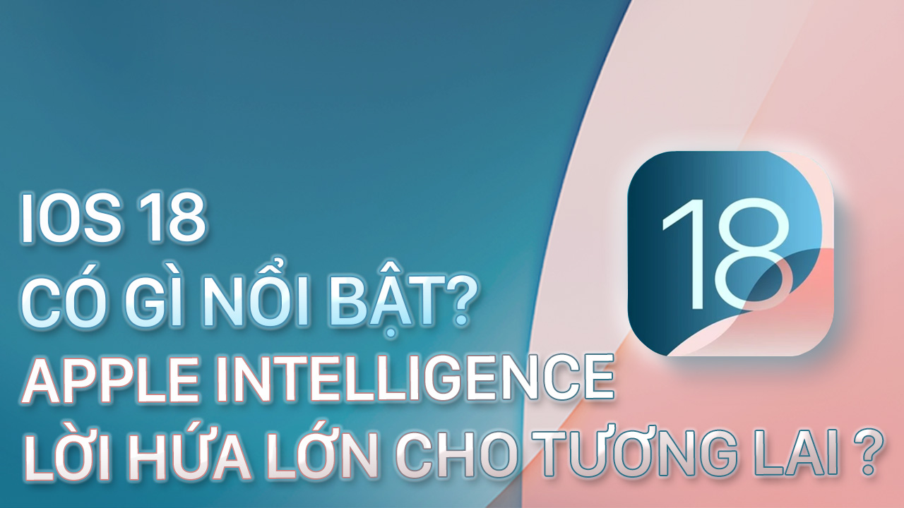 iOS 18 mới có gì nổi bật ? Liệu Apple Intelligence là một lời hứa lớn cho tương lai ? 9 ios18 co gi noi bat 5