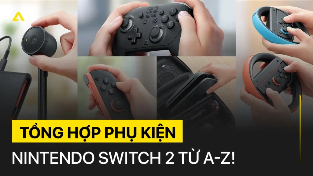 Tong Hop Phu Kien Nintendo Switch 2 Tu A Z