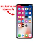 Lỗi Nút Volume Bấm Không Ăn - iPhone XS