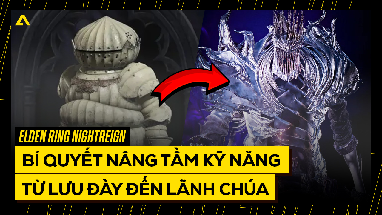 Bí Quyết Nâng Tầm Kỹ Năng Trong Elden Ring Nightreign: Từ Kẻ Lưu Đày Đến Lãnh Chúa 7 Bi Quyet Nang Tam Ky Nang Trong Elden Ring Nightreign Tu Ke Luu Day Den Lanh Chua