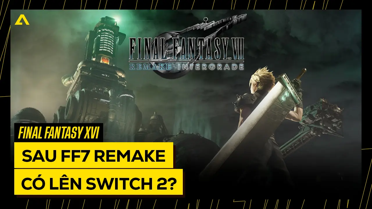 Switch 2 Liệu Có Đón Final Fantasy XVI Sau FF7 Remake? 5 Switch 2 Lieu Co Don Final Fantasy XVI Sau FF7 Remake copy