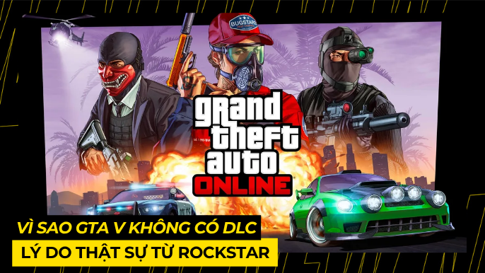 Vì Sao GTA V Không Có DLC? Lý Do Thật Sự Từ Rockstar 5 THUMB BAI VIET 1