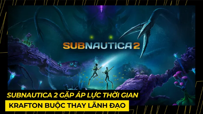 Subnautica 2: Áp Lực Thời Gian Buộc Krafton Thay Lãnh Đạo 4 THUMB BAI VIET 10 3