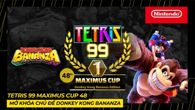 Tetris 99 MAXIMUS CUP 48: Mở Khóa Chủ Đề Donkey Kong Bananza 3 THUMB BAI VIET 2 2 10