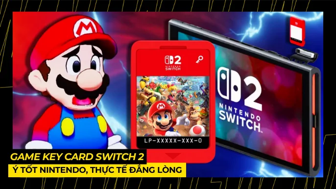 Switch 2: Vấn Đề Game Key Card Gây Khó Chịu Cho Game Thủ 4 THUMB BAI VIET 4 2 3