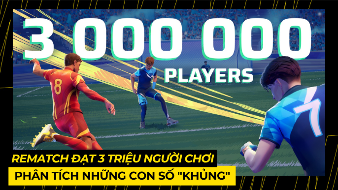 Rematch Đạt 3 Triệu Người Chơi 3 THUMB BAI VIET 4