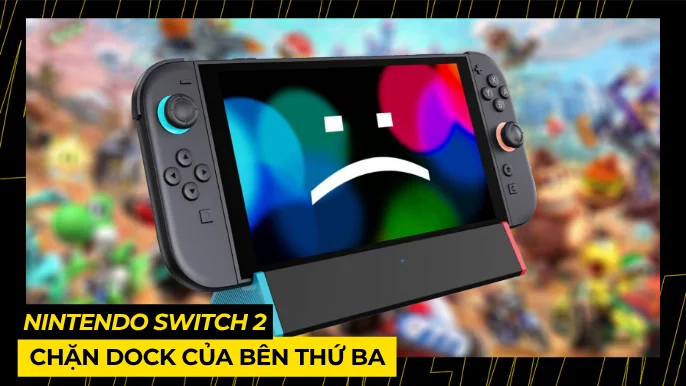 Switch 2 Chặn Dock Bên Thứ Ba 5 THUMB BAI VIET 7 1