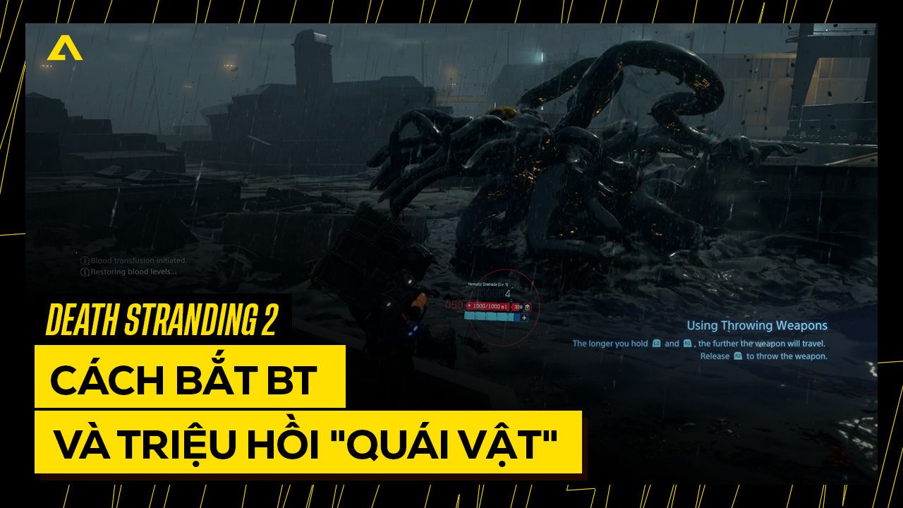 Cách Bắt BT Death Stranding 2 Và Triệu Hồi "Quái Vật" – Bí Quyết Toàn Tập Cho Sam Porter Bridges! 5 cach bat bt