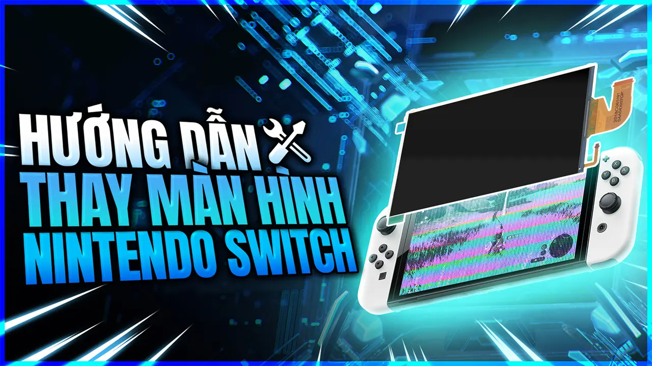 Hướng dẫn thay/sửa màn hình bị sọc Nintendo Switch 10 HUONG DAN THAY MAN HINH NINTENDO SWITCH
