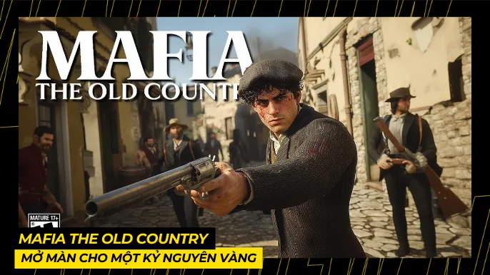 Mafia The Old Country: Mở Màn Cho Một Kỷ Nguyên Vàng Của Take-Two 6 THUMB BAI VIET 1 3