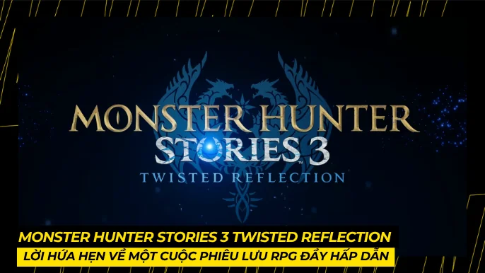 Monster Hunter Stories 3 Twisted Reflection Lên Lịch Ra Mắt 2026! 4 THUMB BAI VIET 2