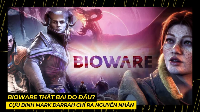 BioWare Thất Bại Do Đâu? Cựu Binh Mark Darrah Chỉ Ra Nguyên Nhân Sâu Xa 4 THUMB BAI VIET 20