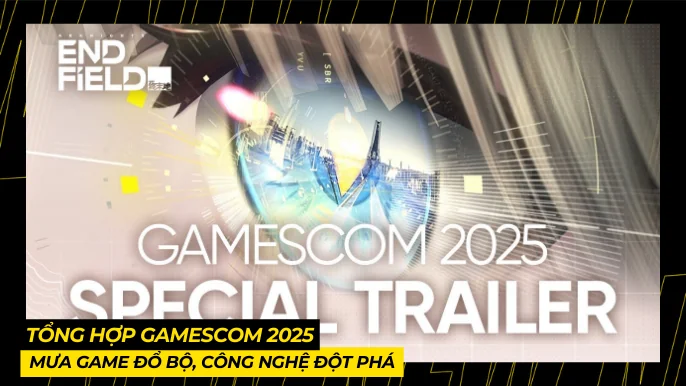 Gamescom Opening Night Live 2025 Bùng Nổ Với Loạt Bom Tấn 3 THUMB BAI VIET 3 11
