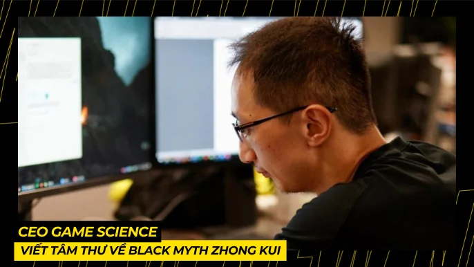 CEO Game Science Viết Tâm Thư Về Black Myth Zhong Kui 4 THUMB BAI VIET 3 9