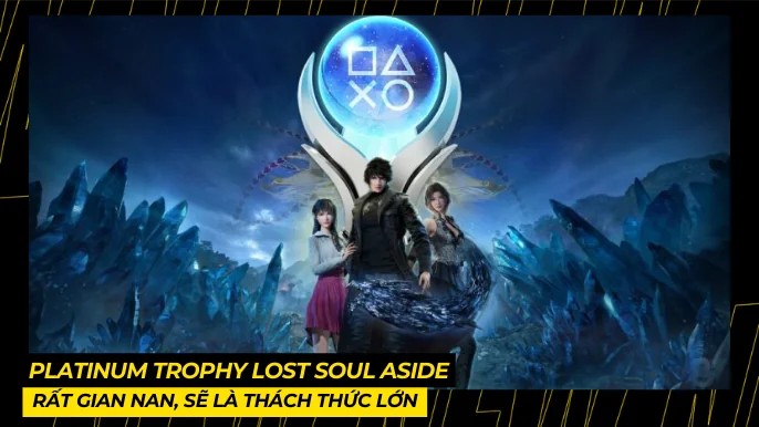 Danh Sách Platinum Trophy Của Lost Soul Aside Gây Sốc Cộng Đồng 4 THUMB BAI VIET 31