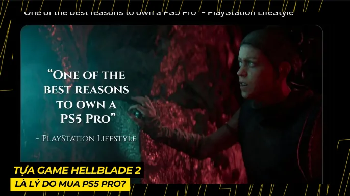Hellblade 2: Ninja Theory Coi Game Là Lý Do Mua PS5 Pro 3 THUMB BAI VIET 4 8
