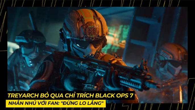 Treyarch Bỏ Qua Chỉ Trích Black Ops 7, Nhắn Fan: "Đừng Lo Lắng" 4 THUMB BAI VIET 5 11