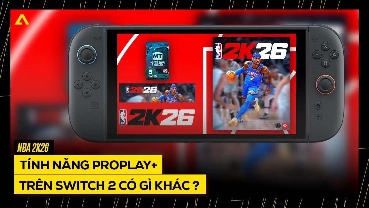 Tính Năng ProPLAY+ NBA 2K26 Trên Switch 2 Có Gì Khác Biệt So Với PS5/Xbox? 7 Tinh Nang ProPLAY