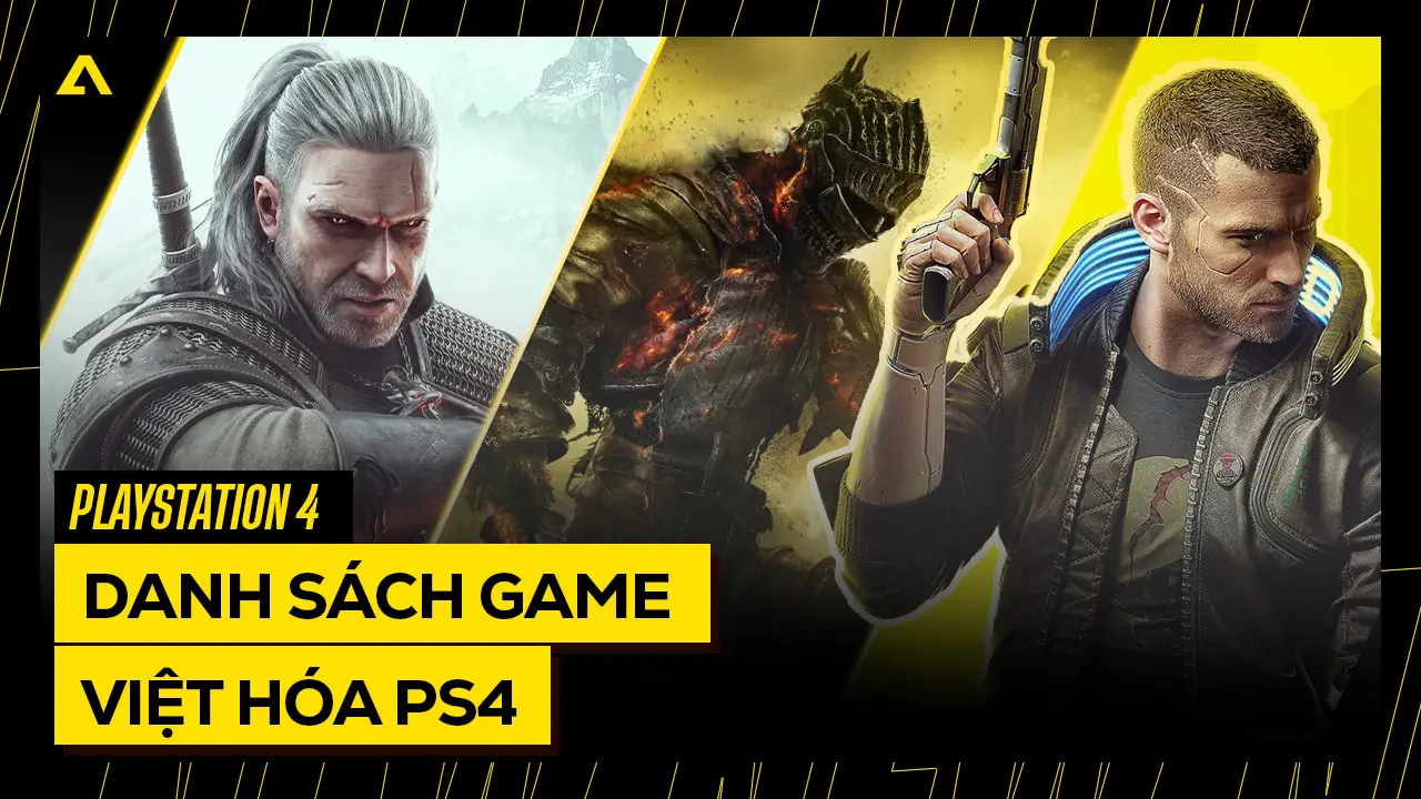 Tổng Hợp Danh Sách Game Việt Hóa PS4 2 DANH SACH GAME VIET HOA PS4