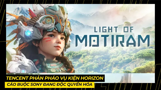 Tencent Phản Pháo Vụ Kiện Horizon: Cáo Buộc Sony Đang Độc Quyền Hóa 4 THUMB BAI VIET 1 15
