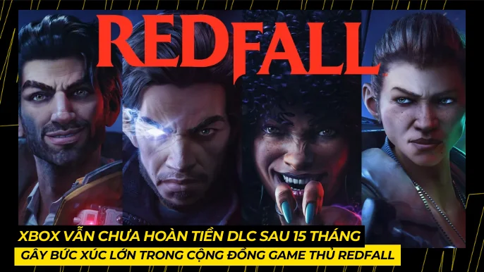 Redfall: Xbox Vẫn Chưa Hoàn Tiền DLC Sau 15 Tháng 3 THUMB BAI VIET 2 3
