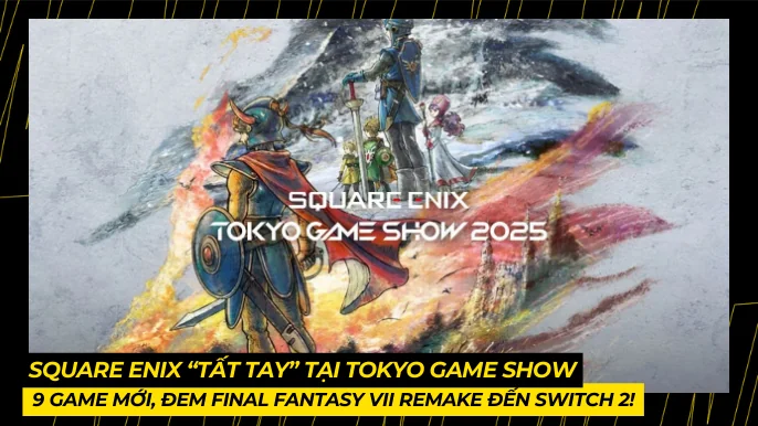Square Enix “Tất Tay” Tại Tokyo Game Show Với 9 Tựa Game Mới & Hơn Thế Nữa! 3 THUMB BAI VIET 20