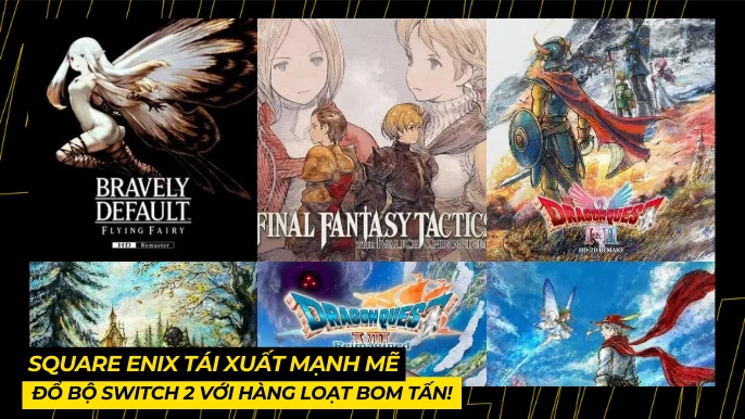 Square Enix Tái Xuất Mạnh Mẽ, Đổ Bộ Switch 2 Với Hàng Loạt Bom Tấn! 3 THUMB BAI VIET 23
