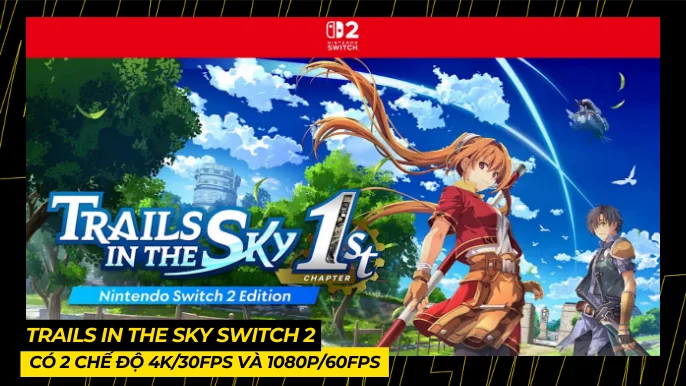 Trails in the Sky Bản Switch 2 Có 2 Chế Độ 4K/30fps Và 1080p/60fps 3 THUMB BAI VIET 26