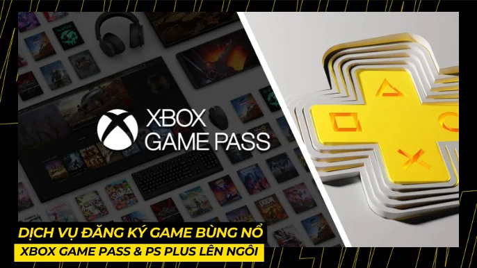 Dịch Vụ Đăng Ký Game Bùng Nổ: Xbox Game Pass & PS Plus Lên Ngôi 3 THUMB BAI VIET 3 4