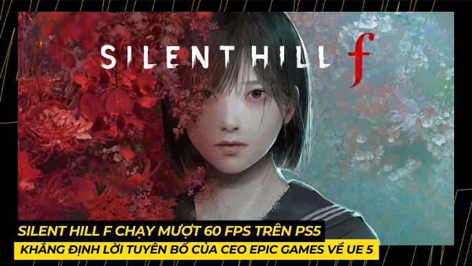 Silent Hill f Chạy Mượt 60 FPS Trên PS5, Khẳng Định Lời Tuyên Bố Unreal Engine 5 4 THUMB BAI VIET 3 9