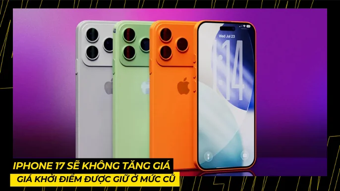 iPhone 17 Sẽ Không Tăng Giá, Khởi Điểm Được Giữ Ở Mức Cũ 5 THUMB BAI VIET 4 4