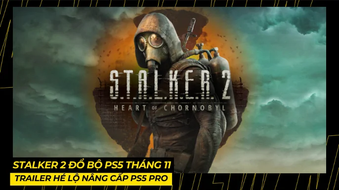 STALKER 2: Heart of Chornobyl Đổ Bộ PS5 Tháng 11 3 THUMB BAI VIET 5 1
