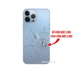 Bể Mặt Kính Lưng, Thay Mặt Kính Lưng - iPhone 13 Pro Max