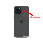 Lỗi Camera Sau - iPhone 15