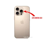 Lỗi Camera Sau - iPhone 16 Pro Max