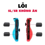 Lỗi SL/SR Không Ăn - Joycon Switch