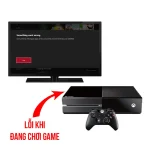 Báo Mã Lỗi Khi Đang Chơi Game - XBox One