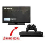 Lỗi Không Đọc Đĩa - Xbox One X