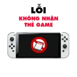 Lỗi Không Đọc Thẻ Game - Switch OLED