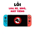 Lỗi Loa Rè, Loa Nhỏ, Loa Mất Tiếng - Switch V1/V2