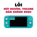 Lỗi Nút Nguồn, Nút Volume Bấm Không Được - Switch Lite