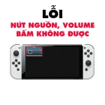 Lỗi Nút Nguồn, Nút Volume Bấm Không Được - Switch OLED