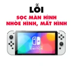 Lỗi Sọc Màn Hình, Nhòe Hình, Mất Hình - Switch OLED
