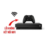 Lỗi Không Kết Nối Wifi - Xbox One X