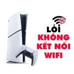 Lỗi Không Kết Nối Wifi PS5 Slim