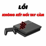 Lỗi Không Kết Nối Tay Cầm PS4
