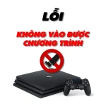 Lỗi Không Vào Được Chương Trình PS4 Pro